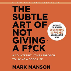 The Subtle Art of Not Giving a F*ck